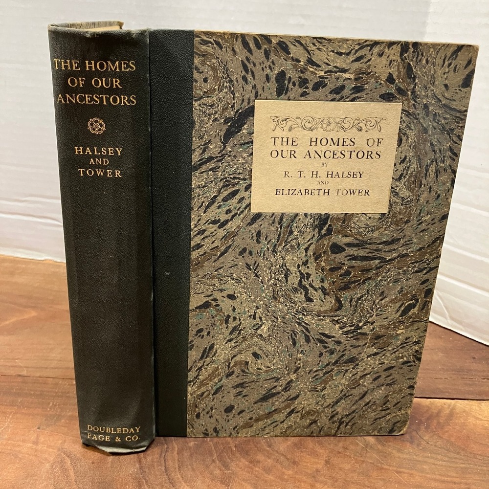Homes of Our Ancestors Halsey & Tower 1925 First Edition Illustrated Doubleday
